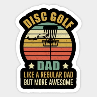 Disc Golf Dad Like A Regular Dad But More Awesome Sticker